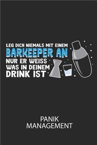 Leg dich niemals mit einem Barkeeper an, nur er weiss, was in deinem Drink ist. - Panik Management