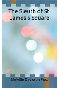 The Sleuth of St. James's Square