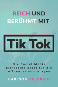 Reich und Berühmt mit Tik Tok