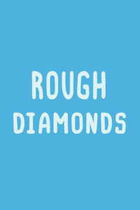 Rough Diamonds