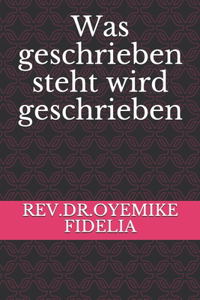 Was geschrieben steht wird geschrieben
