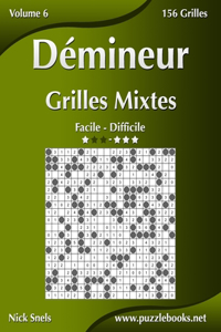 Démineur Grilles Mixtes - Facile à Difficile - Volume 6 - 156 Grilles