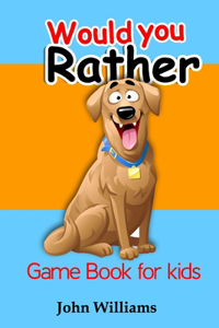 would You Rather Game Book for Kids