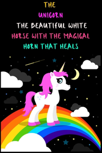 unicorn the beautiful white horse with the magical horn that heals