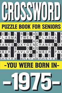 Crossword Puzzle Book For Seniors: You Were Born In 1975: Many Hours Of Entertainment With Crossword Puzzles For Seniors Adults And More With Solutions