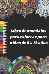 Libro de mandalas para colorear para niñas de 8 a 12 años