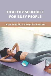 Healthy Schedule For Busy People