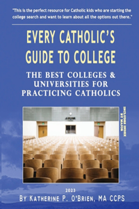 Every Catholic's Guide to College, 2023