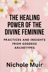 Healing Power of the Divine Feminine