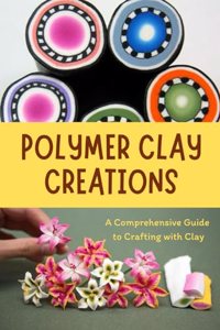 Polymer Clay Creations