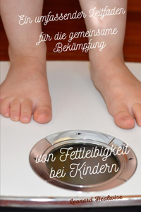 umfassender Leitfaden für die gemeinsame Bekämpfung von Fettleibigkeit bei Kindern