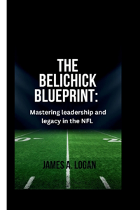 The Belichick Blueprint