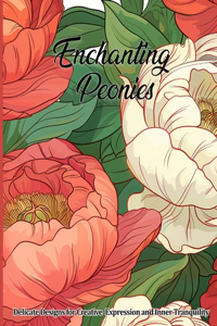 Enchanting Peonies Delicate Designs for Creative Expression and Inner Tranquility