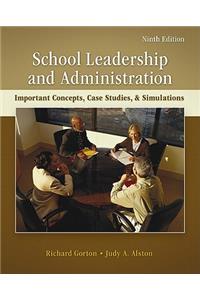 School Leadership & Administration: Important Concepts, Case Studies, & Simulations