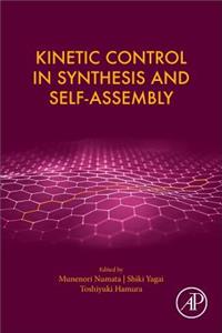 Kinetic Control in Synthesis and Self-Assembly