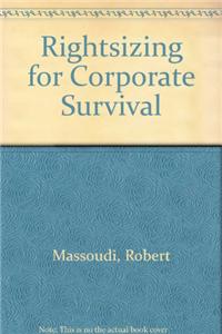 Rightsizing for Corporate Survival