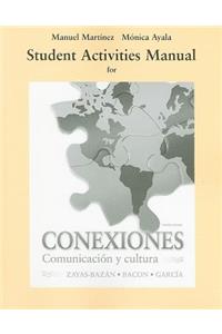 Student Activities Manual for Conexiones: Comunicacion Y Cultura