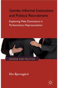 Gender, Informal Institutions and Political Recruitment