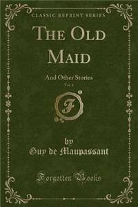 The Old Maid, Vol. 4