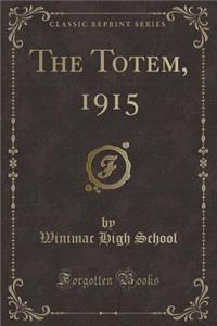 The Totem, 1915 (Classic Reprint)