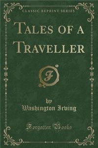 Tales of a Traveller (Classic Reprint)