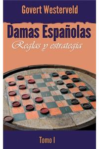 Damas Españolas: Reglas y estrategia. Tomo I