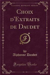 Choix D'Extraits de Daudet (Classic Reprint)