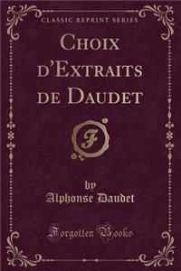 Choix d'Extraits de Daudet (Classic Reprint)