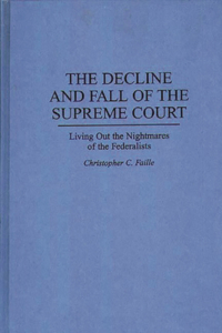 The Decline and Fall of the Supreme Court