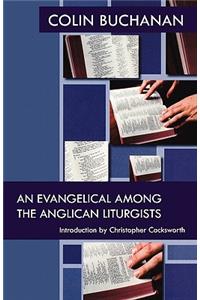 Evangelical Among the Anglican Liturgists