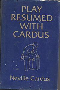 Play Resumed with Cardus