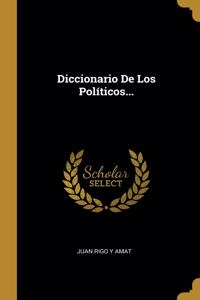 Diccionario De Los Políticos...