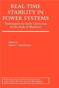 Real-Time Stability in Power Systems: Techniques for Early Detection of the Risk of Blackout: Techniques for Early Detection of the Risk of Blackout