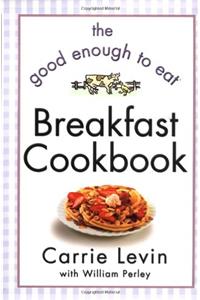 Good Enough To Eat Breakfast