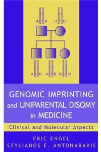 Genomic Imprinting and Uniparental Disomy in Medicine