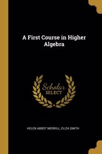 A First Course in Higher Algebra