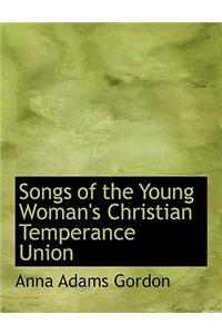 Songs of the Young Woman's Christian Temperance Union