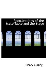 Recollections of the Mess-Table and the Stage