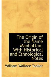 The Origin of the Name Manhattan