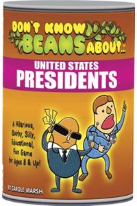 Don't Know Beans about United States Presidents