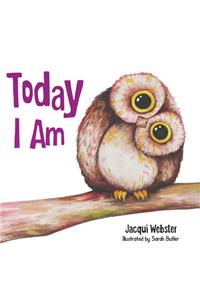 Today I Am
