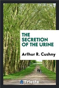 The secretion of the urine