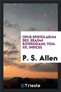 Opus Epistolarum Des Erasmi Roterdami