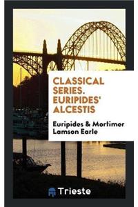 Classical Series. Euripides' Alcestis