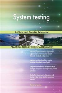 System Testing a Clear and Concise Reference