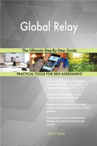 Global Relay The Ultimate Step-By-Step Guide