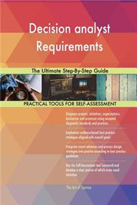 Decision analyst Requirements The Ultimate Step-By-Step Guide