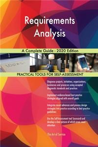 Requirements Analysis A Complete Guide - 2020 Edition
