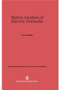 Matrix Analysis of Electric Networks
