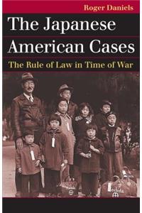 Japanese American Cases: The Rule of Law in Time of War